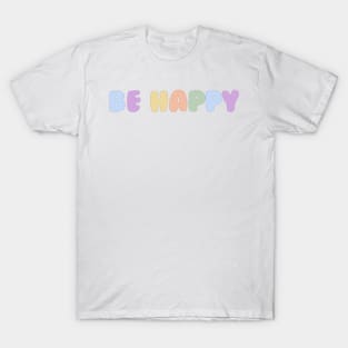 Be Happy Aesthetic T-Shirt
